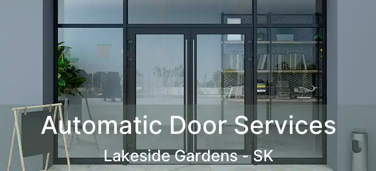 Automatic Door Services Lakeside Gardens - SK