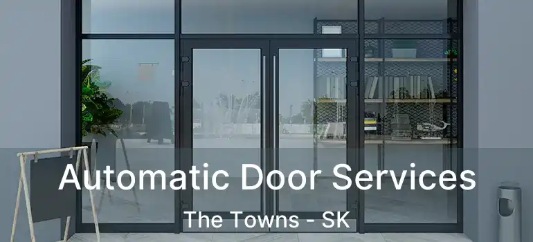 Automatic Door Services The Towns - SK