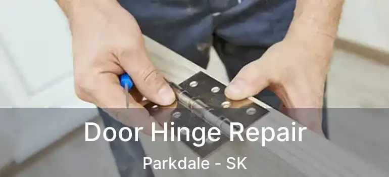 Door Hinge Repair Parkdale - SK
