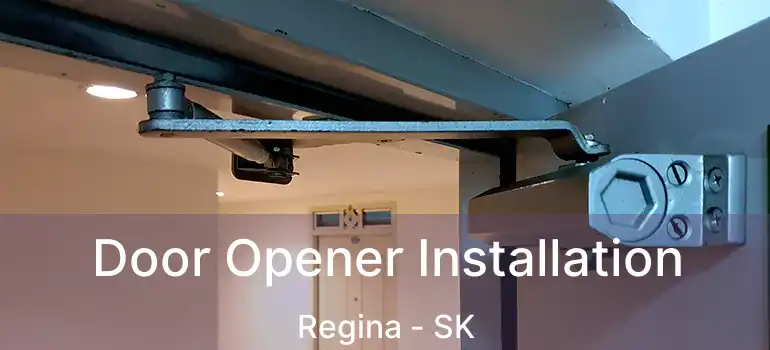 Door Opener Installation Regina - SK