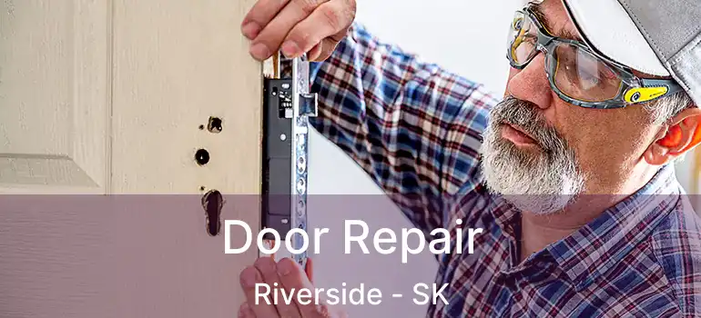 Door Repair Riverside - SK