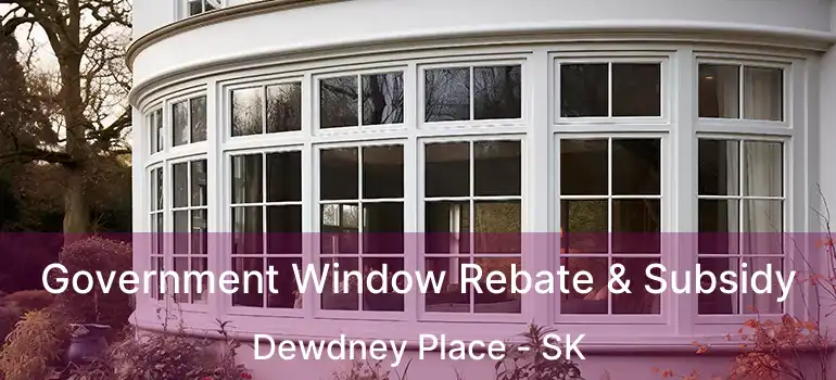 Government Window Rebate & Subsidy Dewdney Place - SK