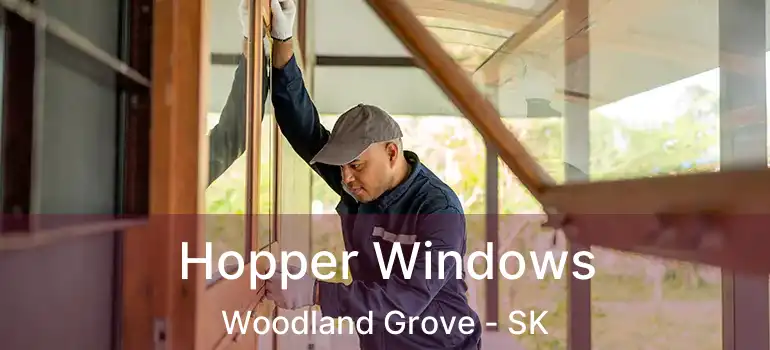 Hopper Windows Woodland Grove - SK