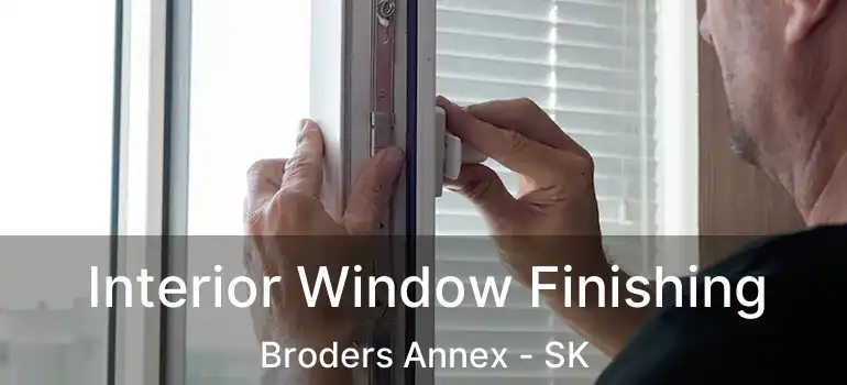 Interior Window Finishing Broders Annex - SK