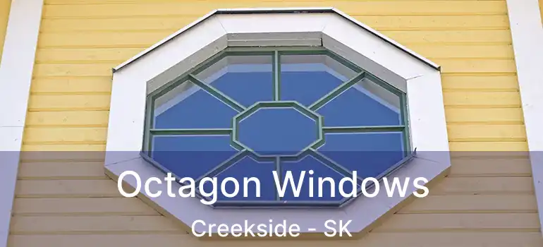 Octagon Windows Creekside - SK