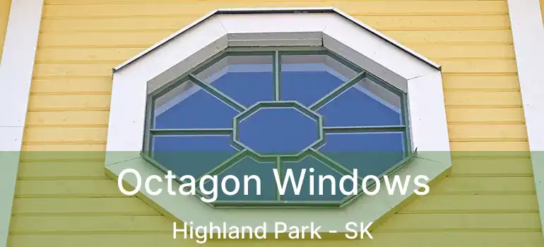 Octagon Windows Highland Park - SK