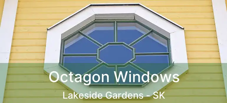 Octagon Windows Lakeside Gardens - SK