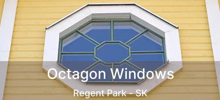 Octagon Windows Regent Park - SK
