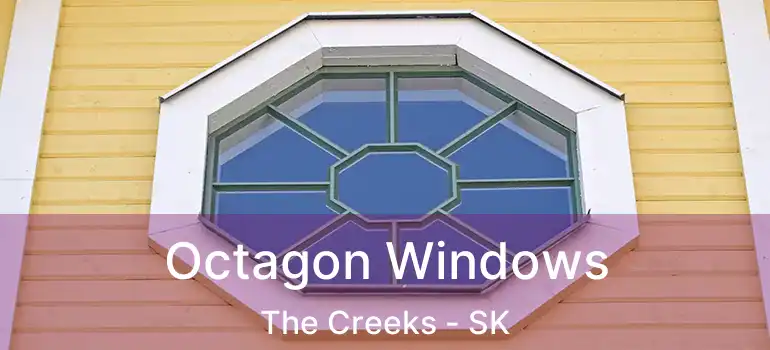 Octagon Windows The Creeks - SK
