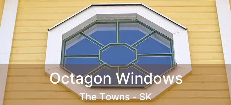 Octagon Windows The Towns - SK