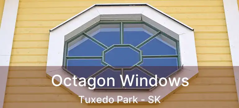  Octagon Windows Tuxedo Park - SK
