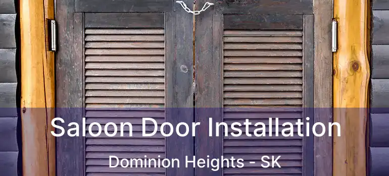 Saloon Door Installation Dominion Heights - SK