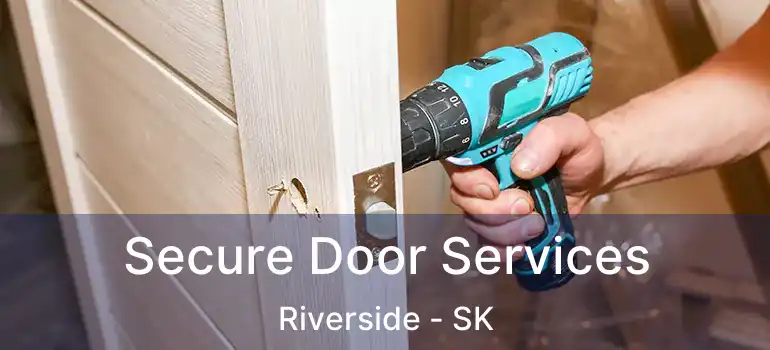 Secure Door Services Riverside - SK