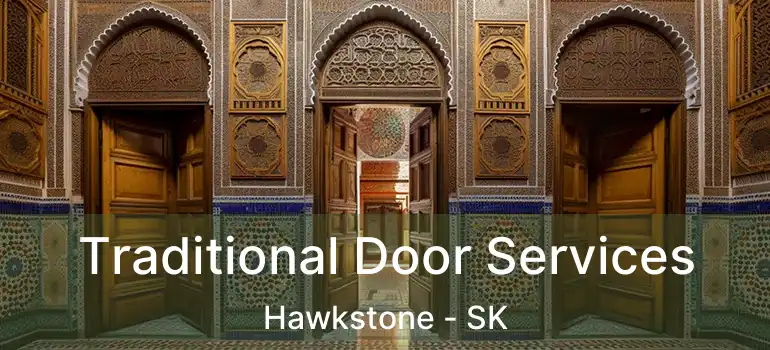 Traditional Door Services Hawkstone - SK
