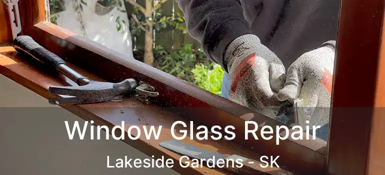 Window Glass Repair Lakeside Gardens - SK