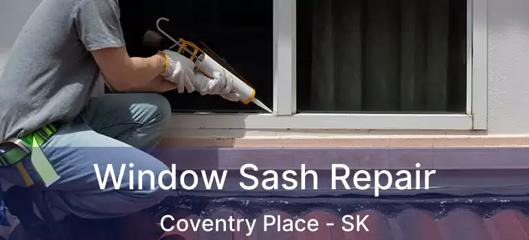 Window Sash Repair Coventry Place - SK